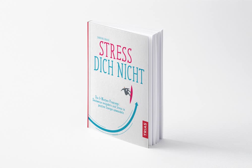 Das Buch »Stress dich nicht« von Sabrina Haase ist ein sechswöchiges Programm für weniger Stress und mehr Energie.